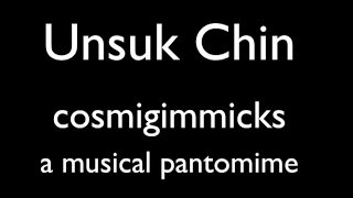 Unsuk Chin cosmigimmicks – a musical pantomime [upl. by Gnehc]