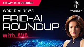 FridAI Roundup with AVA  October 11 [upl. by Ahsan828]