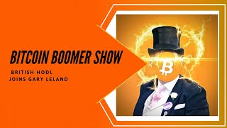 British Hodl Insights on Bitcoin  The Bitcoin Boomer Show [upl. by Recneps]