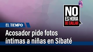 Indignante caso en Sibaté acosador pide fotos íntimas a niñas y adolescentes por redes sociales [upl. by Ileak]