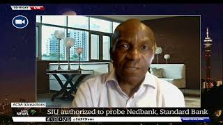 ACSA Transactions  SIU authorised to probe Nedbank Standard Bank  Tebogo Khaas [upl. by Nalorac]