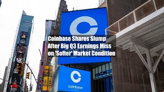 Coinbase Shares Slump After Big Q3 Earnings Miss on Softer Market Condition [upl. by Ayota]