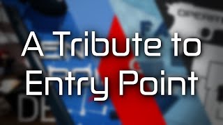 A Tribute to Entry Point [upl. by Kort]