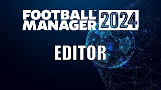 How to use the EDITOR in Football Manager 2024  Tutorial [upl. by Hoppe788]