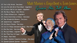 Matt Monro Engelbert Humperdinck Tom Jones Best Oldies Song 60s 70s  Greatest Hits Full Album [upl. by Seve391]