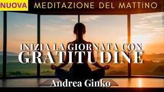 Meditazione del MATTINO  Meditazione Guidara per iniziare la giornata con Calma e Gratitudine [upl. by Aretta469]