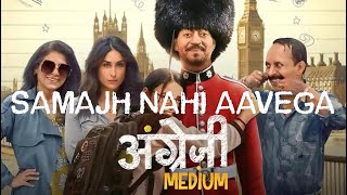 Samajh Nahi Aavega Song 2020  Angrezi Medium song  lyrical Full Song HD [upl. by Nirroc]