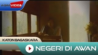 Katon Bagaskara  Negeri Di Awan  Official HD Remastered Video [upl. by Saire]