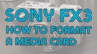 Sony FX3  How to format a media card [upl. by Nottage]