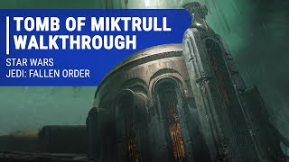 Tomb of Miktrull Walkthrough  Star Wars Jedi Fallen Order Gameplay [upl. by Isa285]