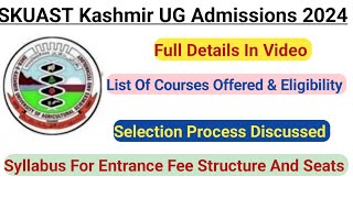 SKUAST Kashmir UG Admissions 2024 ✔️ Eligibility Selection Process Fee Seats Discussed [upl. by Aneerahs]