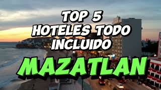 🏝️ TOP 5 Mejores HOTELES Todo Incluido en MAZATLAN  El MEJOR HOTEL de MAZATLAN Todo Incluido [upl. by Marl]