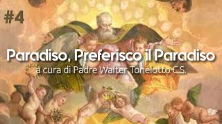 4 “Preferisco il Paradiso” a cura di Padre Walter Tonelotto CS [upl. by Haon731]