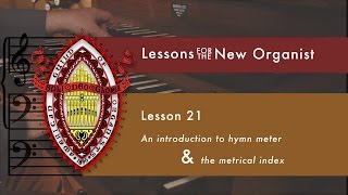 Lesson 21 An introduction to Hymn Meter amp the Metrical Index [upl. by Charlton]