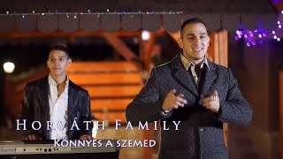 Horváth Family 2015Könnyes a szemedOfficial Zgstudio music [upl. by Salokin]