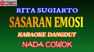 KARAOKE DANGDUT SASARAN EMOSI RITA SUGIARTO COVER NADA COWOK GISminor [upl. by Ahsi]