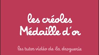 Les créoles Médaille dor  Les tutos de La Droguerie [upl. by Blum]