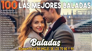 Las 100 Mejores Baladas Romanticas En Ingles De Los 80 90 Mix  Musica Romantica De Amor [upl. by Nekciv]