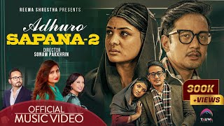 Adhuro Sapana 2  Anju Panta• Reema Shrestha • FtDikpal amp Shila • Amber Tumbapo Subba•New Song 2024 [upl. by Gnos902]