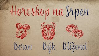 Horoskop na Srpen 2022  Znamení Beran Býk Blíženci [upl. by Eydnarb]