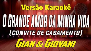 Gian amp Giovani  Convite de casamento  Karaokê [upl. by Ettenahs803]