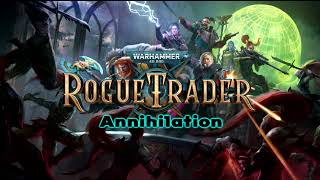 Warhammer 40000 Rogue Trader  Annihilation OST [upl. by Chandra788]