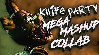 FNaF Knife Party Mega Mashup Collab  YingYang48 [upl. by Llennaj516]