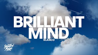 Blanco  Brilliant Mind Lyrics [upl. by Zap]