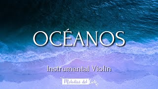 🎻🙏🏻 Violín Instrumental  OCÉANOS DONDE MIS PIES PUEDEN FALLAR  HILLSONG  Música para orar🙏 [upl. by Tsenrae]