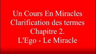 Un Cours En MiraclesAudio Clarification des termes  2 LEGO  LE MIRACLE [upl. by Aicsila]