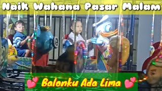 💕 BALONKU ADA LIMA 💕 NAIK WAHANA PASAR MALAM  LeaChannel [upl. by Ydnam437]