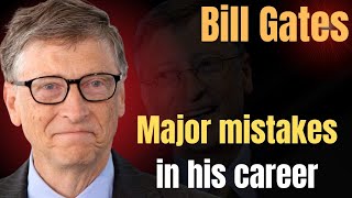 Bill Gates Has Made Several Notable Mistakes  Throughout His career  English [upl. by Eva]