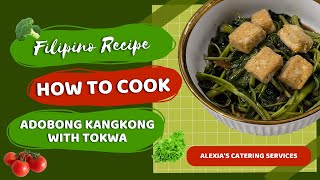 Adobong Kangkong with Tokwa [upl. by Ahrendt]