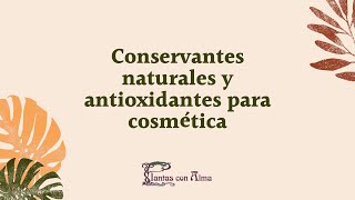 🌟🌟 Los MEJORES CONSERVANTES NATURALES y ANTIOXIDANTES para cosmética natural ✅✅ [upl. by Ellenwahs]