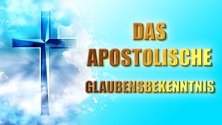 🙏 Das Apostolische Glaubensbekenntnis Ich glaube an Gott  Credo 🙏 [upl. by Thisbee]