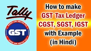 How to Make GST Tax Ledgers  CGST Ledger IGST Ledger SGST Ledger in Tally ERP 9 [upl. by Mohn]