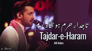 TajdareHaram  Naat  By Atif Aslam [upl. by Ilaw]