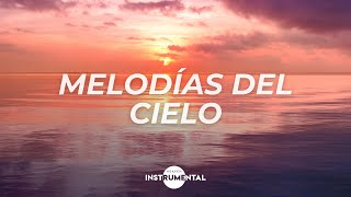 🌅🙏🏼 Melodías Del Cielo  Paz Interior  Música para Orar🙏🏼🌅 [upl. by Orvas92]