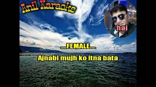 Ajnabi Mujhko itna bata  Karaoke with lyrics [upl. by Nivlak723]