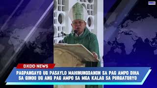 PAGPANGAYO UG PASAYLO MAHINUNGDANON SA PAG AMPO DIHA SA GINOO UG SA MGA KALAG SA PURGATORYO [upl. by Joan124]