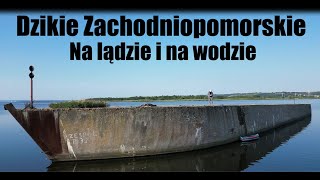 Dzikie Zachodniopomorskie 🚐  na lądzie i na wodzie🚢 [upl. by Coheman83]