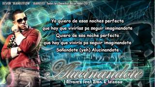 J Alvarez Ft Zion y Lennox Alucinandote con Letra Oficial Estreno HD Lyrics Nuevo 2012 [upl. by Alesi863]