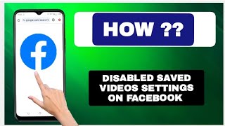 How To Disabled Saved Videos Settings On Facebook [upl. by Valdemar]