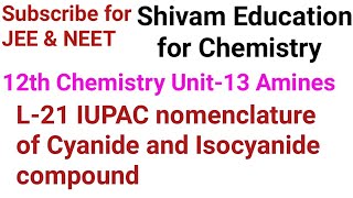 L21 IUPAC nomenclature of cyanide and isocyanide compound [upl. by Siramad]