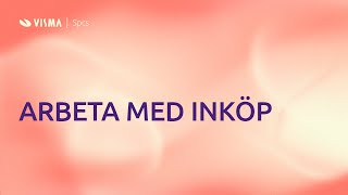 Arbeta smart med inköp i Visma eEkonomi [upl. by Htezzil713]