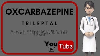 What is OXCARBAZEPINE Side effects uses warnings doses and benefits of Oxcarbazepine Trileptal [upl. by Pool403]