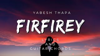 Firfirey  Yabesh Thapa  Lyrics and Guitar Chords [upl. by Hearn]