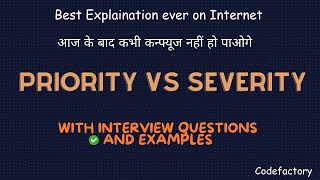 PRIORITY AND SEVERITY EXPLAINED IN HINDI WITH EXAMPLES AND INTERVIEW QUESTIONS [upl. by Oicnoel452]