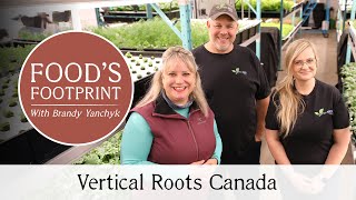 Foods Footprint with Brandy Yanchyk  Vertical Roots Canada [upl. by Ennaxxor]