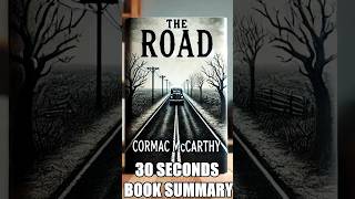 quotThe Roadquot by Cormac McCarthy  30 Seconds Summary  BookSummary 30SecondBooks [upl. by Einaoj]